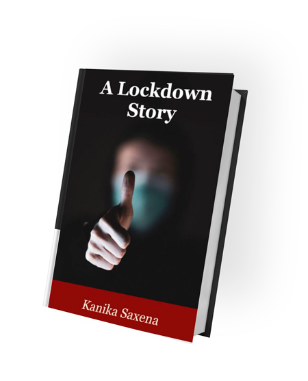 A Lockdown story Kanika Saxena